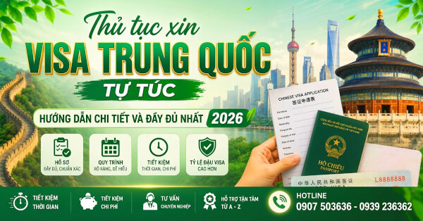 Thủ tục xin Visa Trung Quốc tự túc: Hướng dẫn chi tiết và đầy đủ nhất 2026