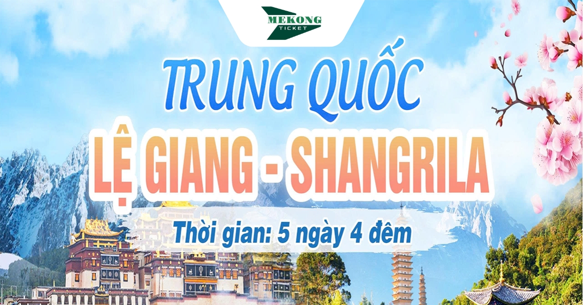Tour Du Lịch Trung Quốc 5N4Đ: Lệ Giang - Shangri La